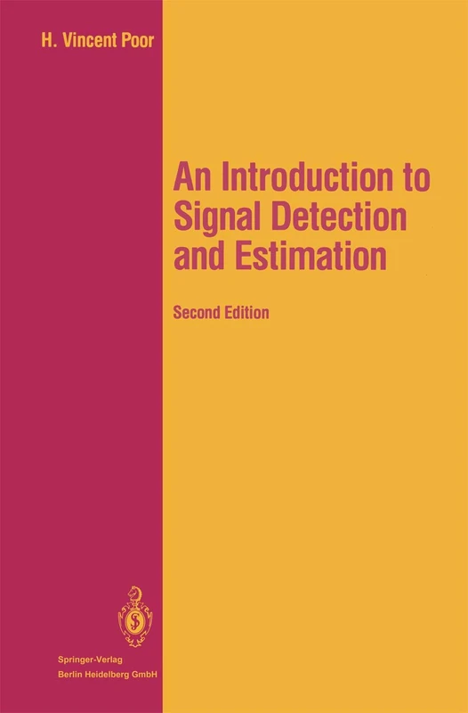 An Introduction to Signal Detection and Estimation (Springer Texts in Electrical Engineering)