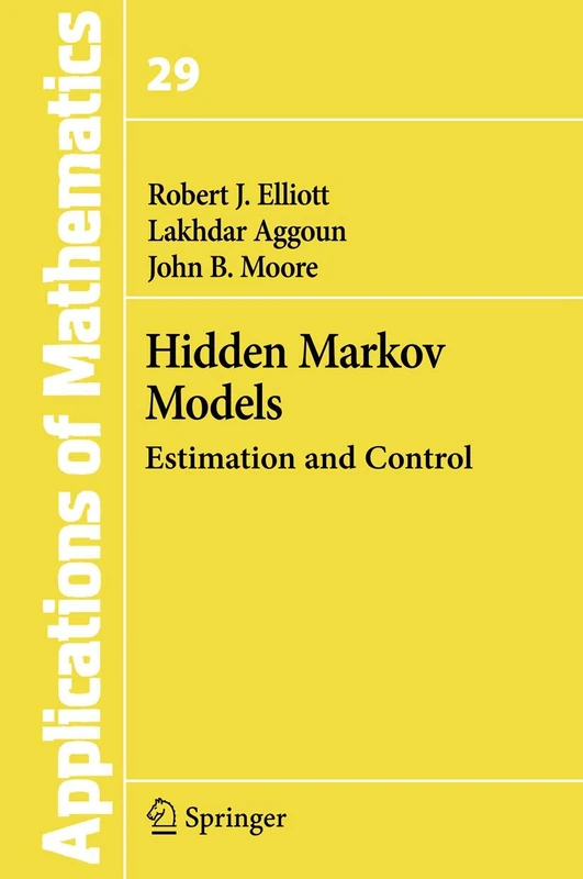 Hidden Markov Models: Estimation and Control: 29 (Stochastic Modelling and Applied Probability, 29)