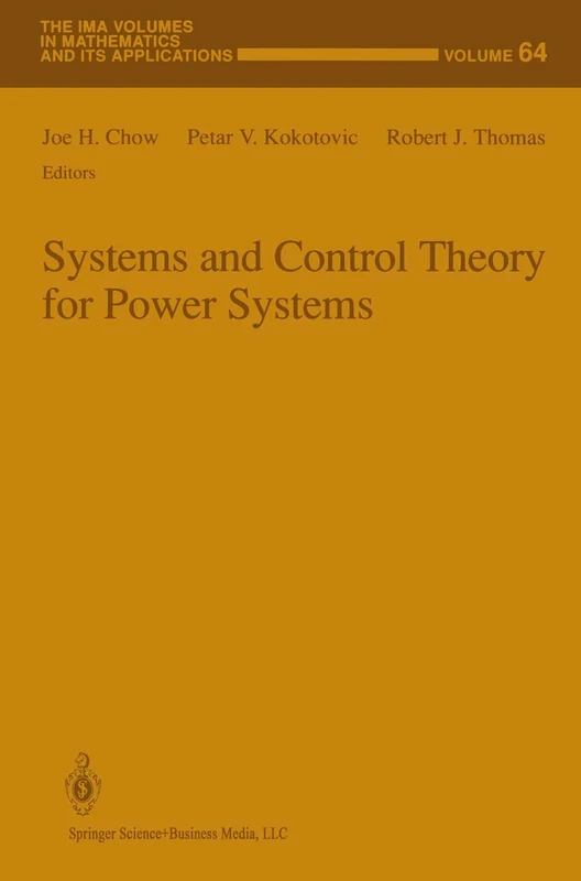 Systems and Control Theory For Power Systems: 64 (The IMA Volumes in Mathematics and its Applications, 64) - Image 1