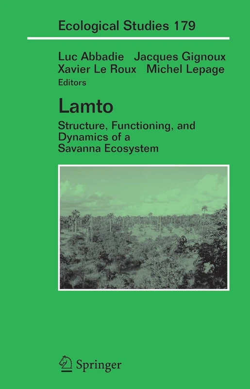 Lamto: Structure, Functioning, and Dynamics of a Savanna Ecosystem: 179 (Ecological Studies, 179)