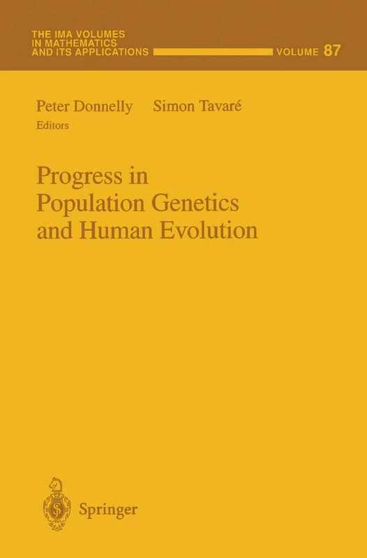 Progress in Population Genetics and Human Evolution: 87 (The IMA Volumes in Mathematics and its Applications, 87) - Image 1
