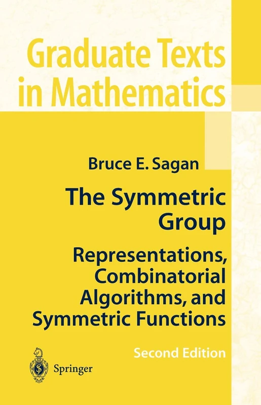 The Symmetric Group: Representations, Combinatorial Algorithms, and Symmetric Functions: 203 (Graduate Texts in Mathematics, 203)