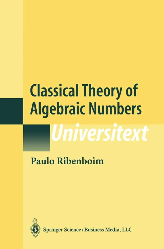 Classical Theory of Algebraic Numbers (Universitext)