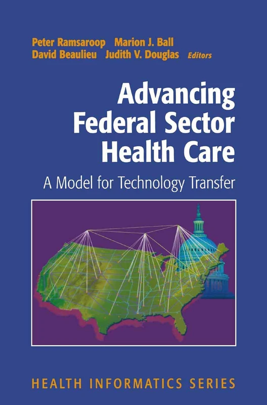 Advancing Federal Sector Health Care: A Model for Technology Transfer (Health Informatics)
