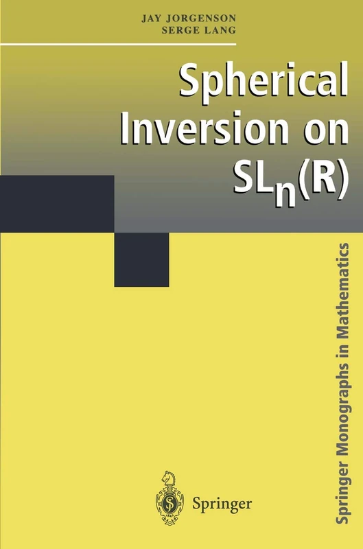 Spherical Inversion on SLn(R) (Springer Monographs in Mathematics)