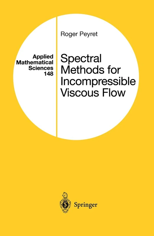 Spectral Methods for Incompressible Viscous Flow: 148 (Applied Mathematical Sciences, 148)