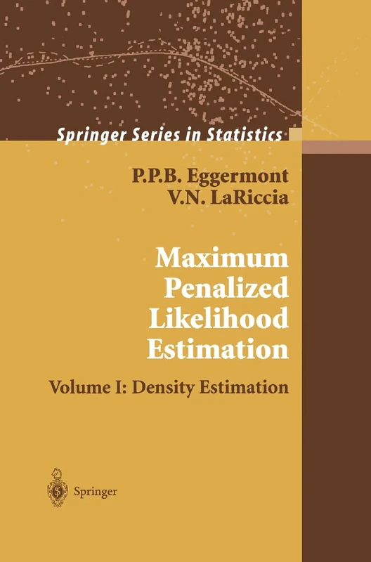 Maximum Penalized Likelihood Estimation: Volume I: Density Estimation: 1 (Springer Series in Statistics)