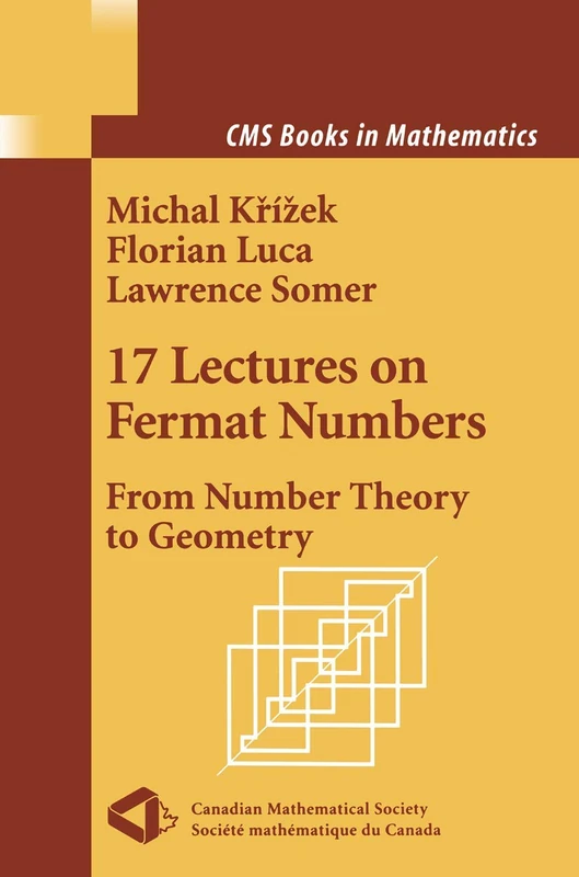17 Lectures on Fermat Numbers: From Number Theory to Geometry (CMS Books in Mathematics)