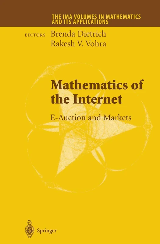 Mathematics of the Internet: E-Auction and Markets: 127 (The IMA Volumes in Mathematics and its Applications, 127)