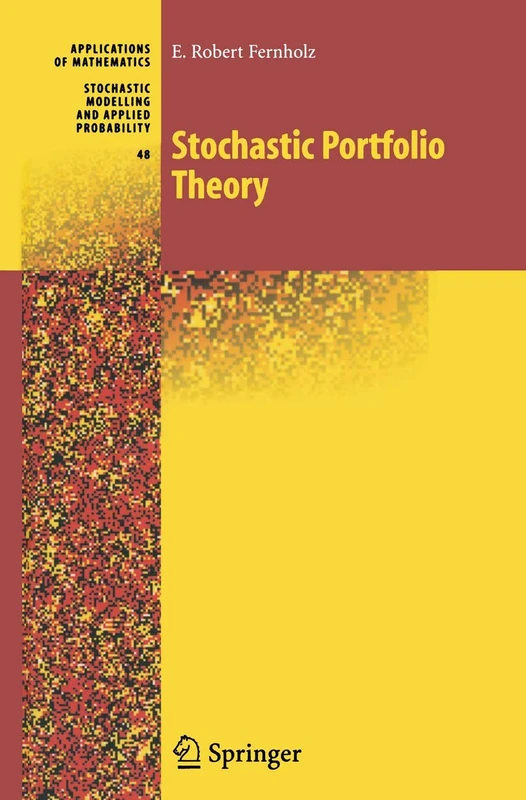 Stochastic Portfolio Theory: 48 (Stochastic Modelling and Applied Probability, 48)