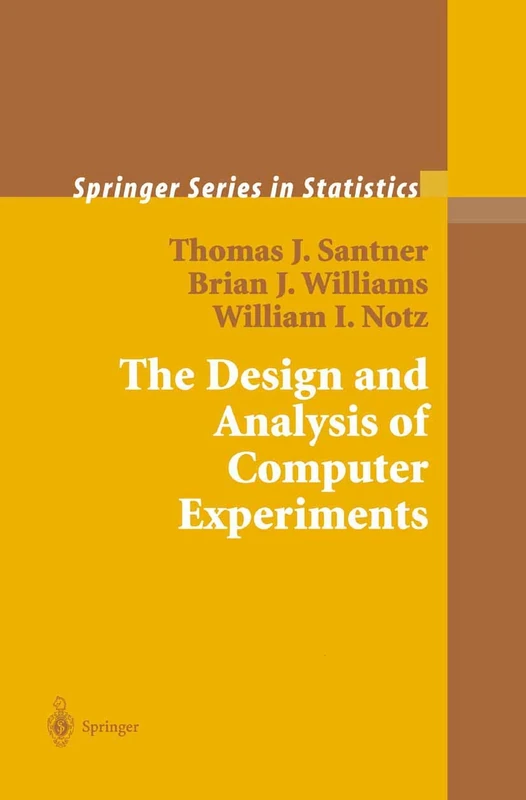 The Design and Analysis of Computer Experiments (Springer Series in Statistics)
