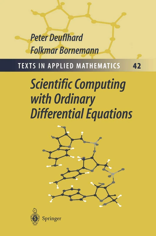 Scientific Computing with Ordinary Differential Equations: 42 (Texts in Applied Mathematics, 42)