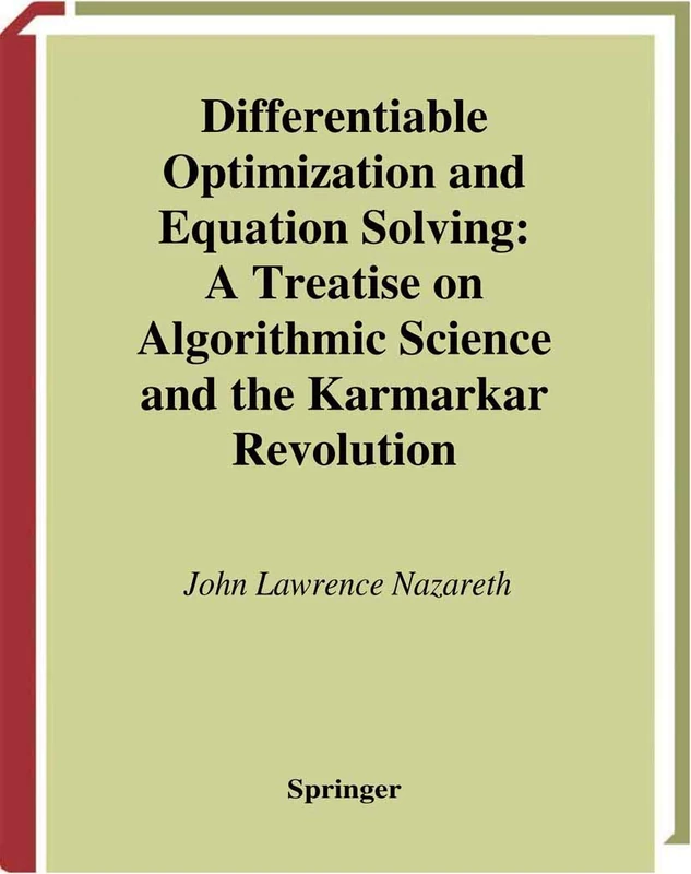 Differentiable Optimization and Equation Solving: A Treatise on Algorithmic Science and the Karmarkar Revolution (CMS Books in Mathematics) - Image 1