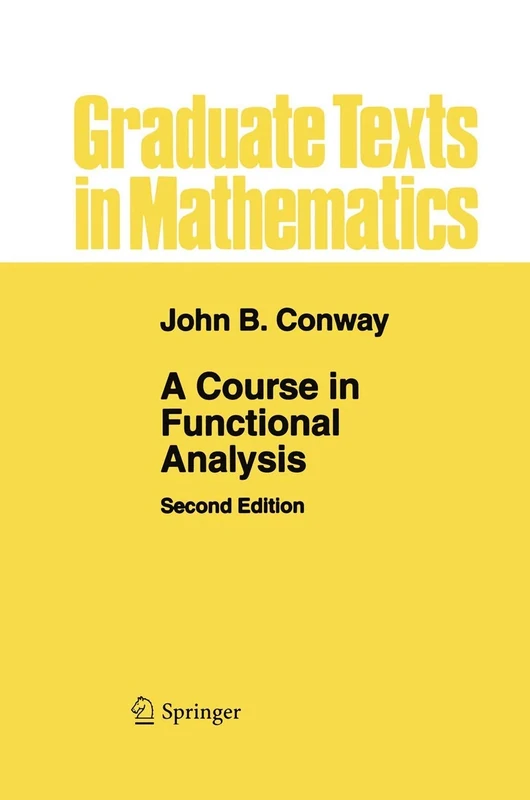 A Course in Functional Analysis: 96 (Graduate Texts in Mathematics, 96)