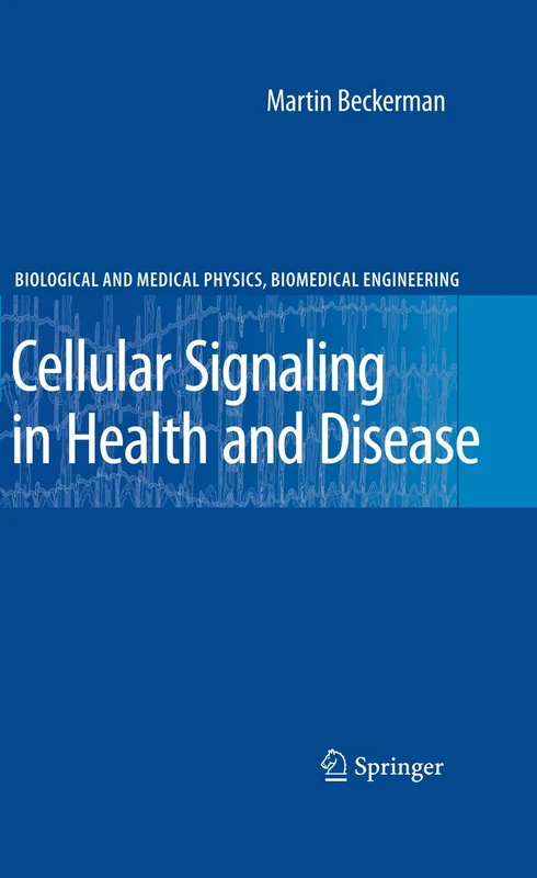 Cellular Signaling in Health and Disease (Biological and Medical Physics, Biomedical Engineering)