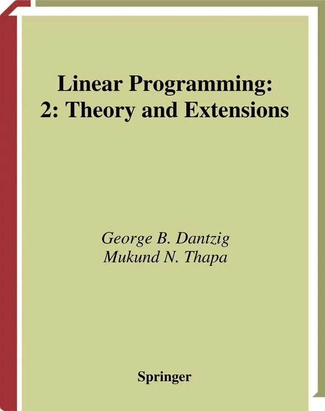 Linear Programming 2: Theory and Extensions (Springer Series in Operations Research and Financial Engineering)
