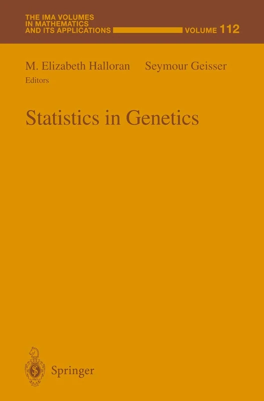 Statistics in Genetics: 112 (The IMA Volumes in Mathematics and its Applications, 112)