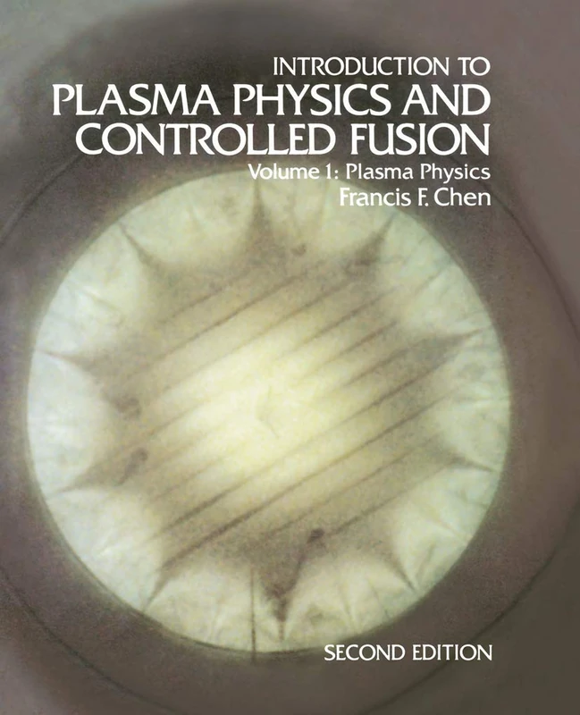 Introduction to Plasma Physics and Controlled Fusion: Volume 1: Plasma Physics
