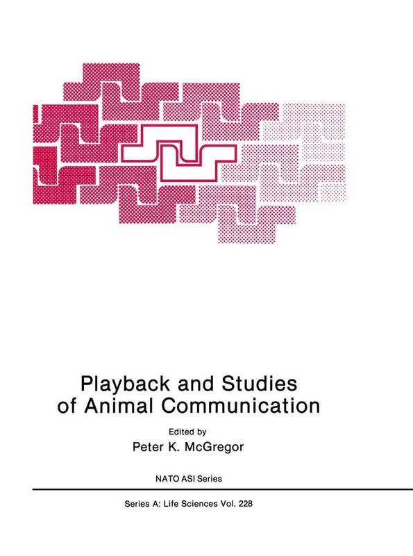 Playback and Studies of Animal Communication: 228 (NATO Science Series A:, 228)