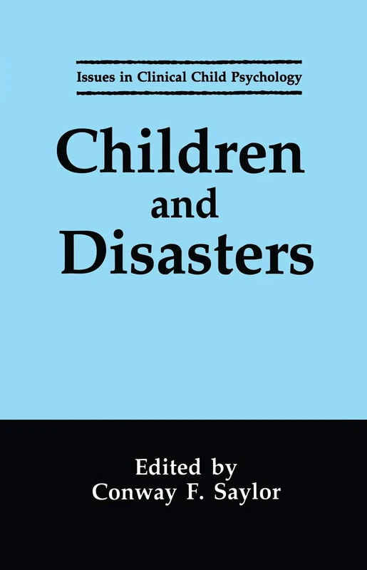 Children and Disasters (Issues in Clinical Child Psychology)