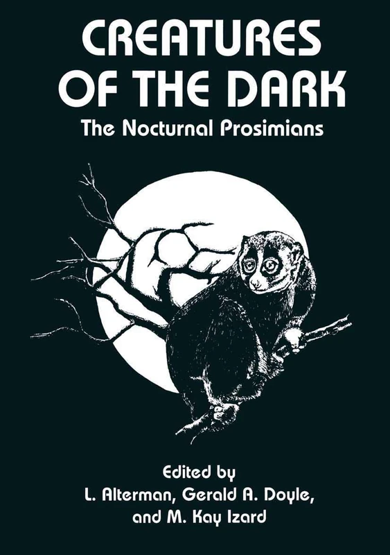 Springer - Creatures of the Dark: The Nocturnal Prosimians