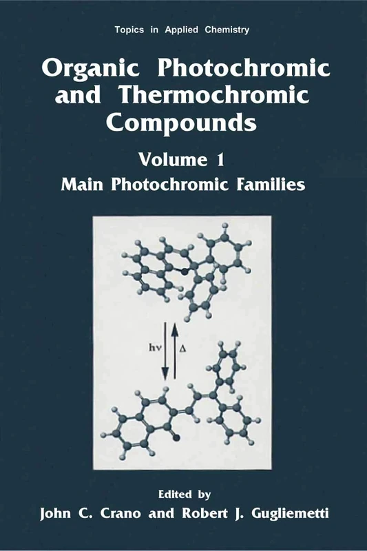 Organic Photochromic and Thermochromic Compounds: Main Photochromic Families: 1 (Topics in Applied Chemistry)