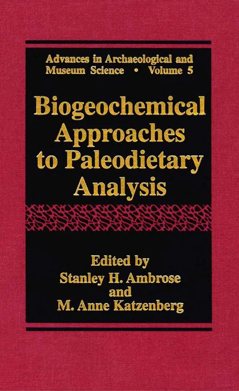 Biogeochemical Approaches to Paleodietary Analysis: 5 (Advances in Archaeological and Museum Science, 5)