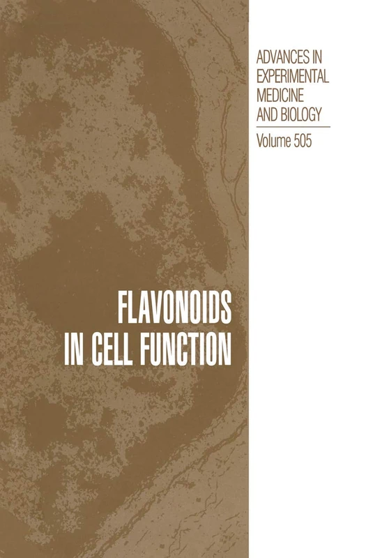 Flavonoids in Cell Function: 505 (Advances in Experimental Medicine and Biology, 505)