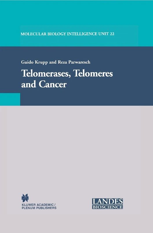 Telomerases, Telomeres and Cancer (Molecular Biology Intelligence Unit)