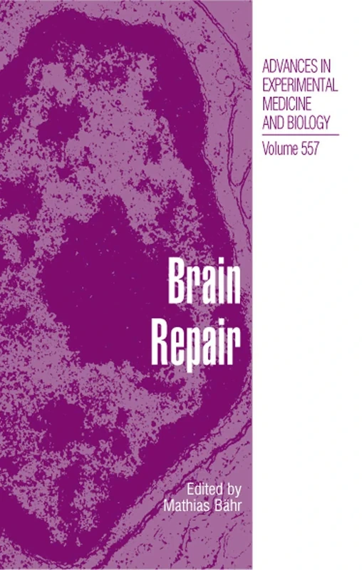 Brain Repair: 557 (Advances in Experimental Medicine and Biology, 557)