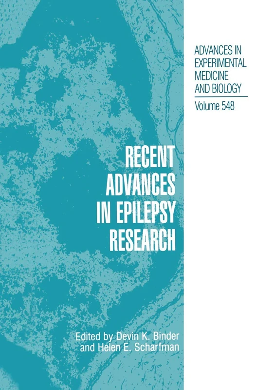 Recent Advances in Epilepsy Research: 548 (Advances in Experimental Medicine and Biology, 548)