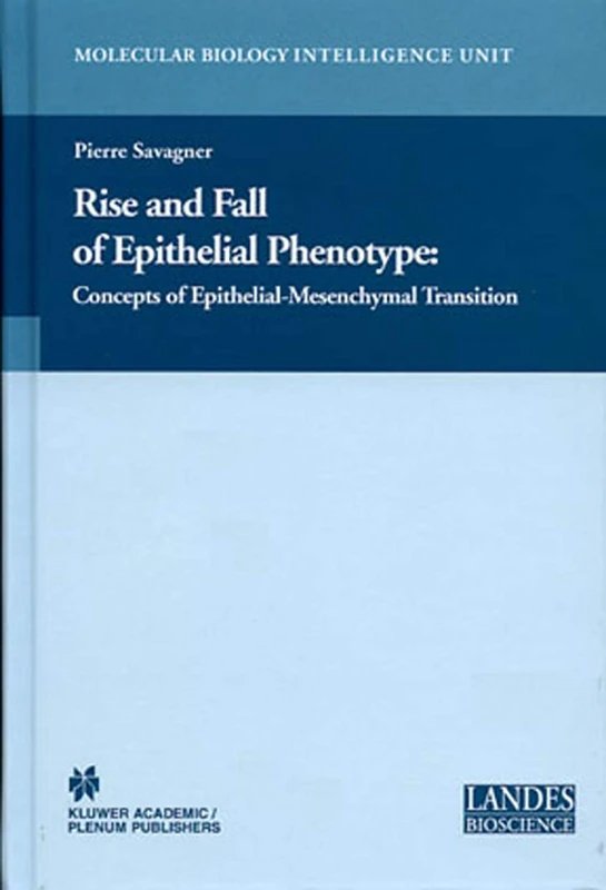 Rise and Fall of Epithelial Phenotype: Concepts of Epithelial-Mesenchymal Transition (Molecular Biology Intelligence Unit)