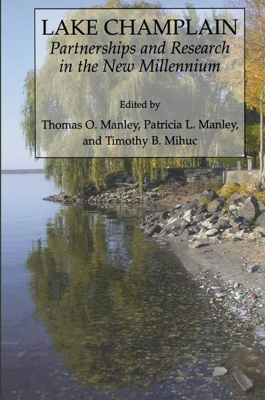 Lake Champlain: Partnerships and Research in the New Millennium: Partnerships and Research in the New Millennium