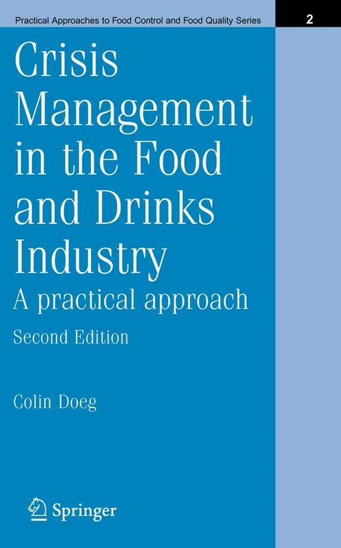 Crisis Management in the Food and Drinks Industry: A Practical Approach: 2 (Practical Approaches to Food Control and Food Quality Series, 2)
