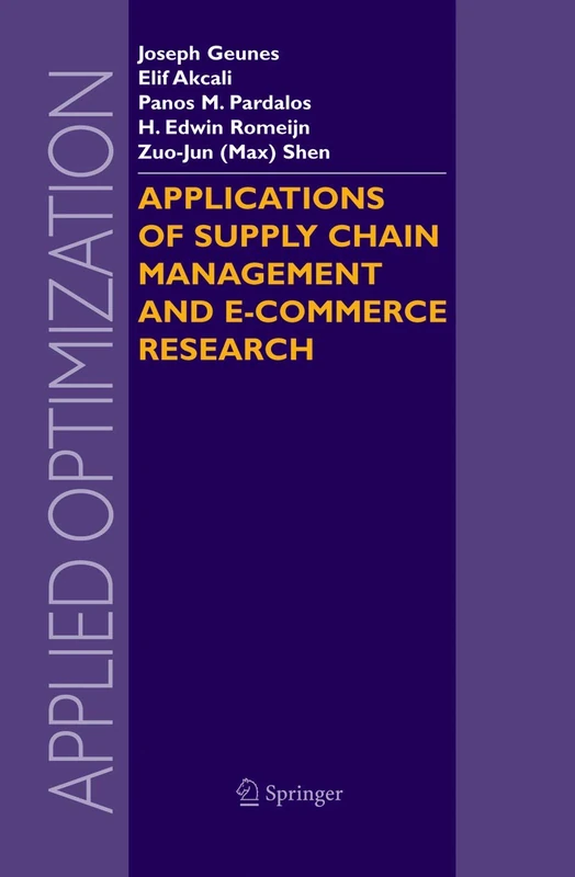 Applications of Supply Chain Management and E-Commerce Research: 92 (Applied Optimization, 92)