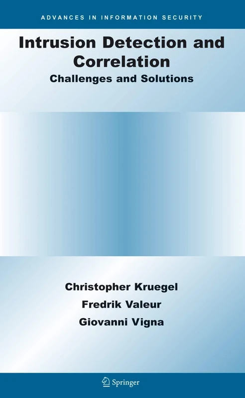 Intrusion Detection and Correlation: Challenges and Solutions: 14 (Advances in Information Security, 14)