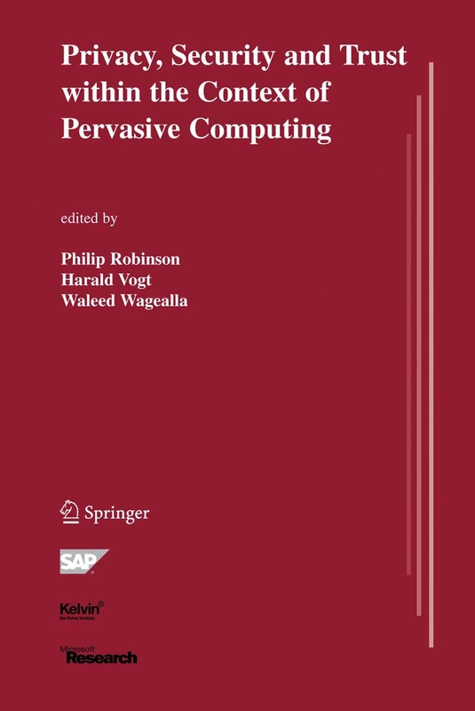 Privacy, Security and Trust within the Context of Pervasive Computing: 780 (The Springer International Series in Engineering and Computer Science, 780)