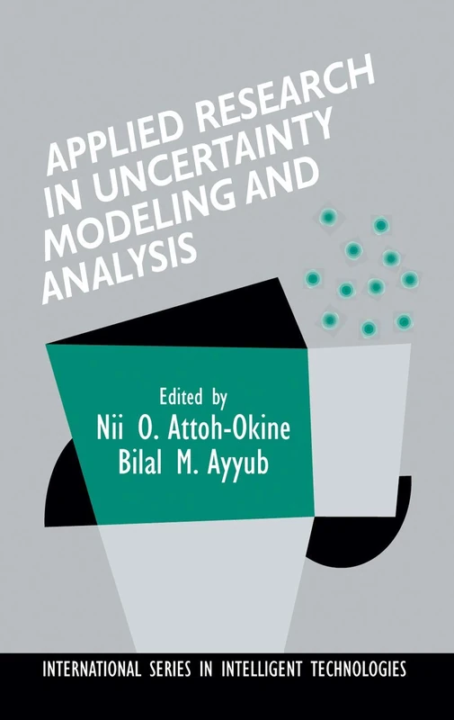 Applied Research in Uncertainty Modeling and Analysis: 20 (International Series in Intelligent Technologies, 20)