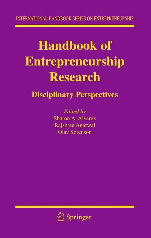 Handbook of Entrepreneurship Research: Disciplinary Perspectives: 2 (International Handbook Series on Entrepreneurship, 2)