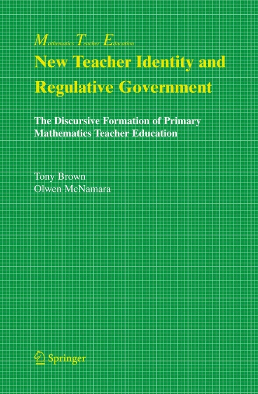 New Teacher Identity and Regulative Government: The Discursive Formation of Primary Mathematics Teacher Education: 2