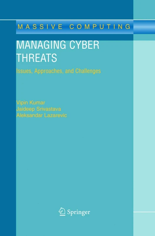 Managing Cyber Threats: Issues, Approaches, and Challenges: 5 (Massive Computing, 5)