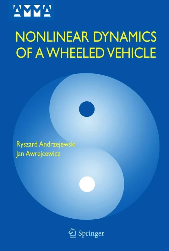 Nonlinear Dynamics of a Wheeled Vehicle: 10 (Advances in Mechanics and Mathematics)