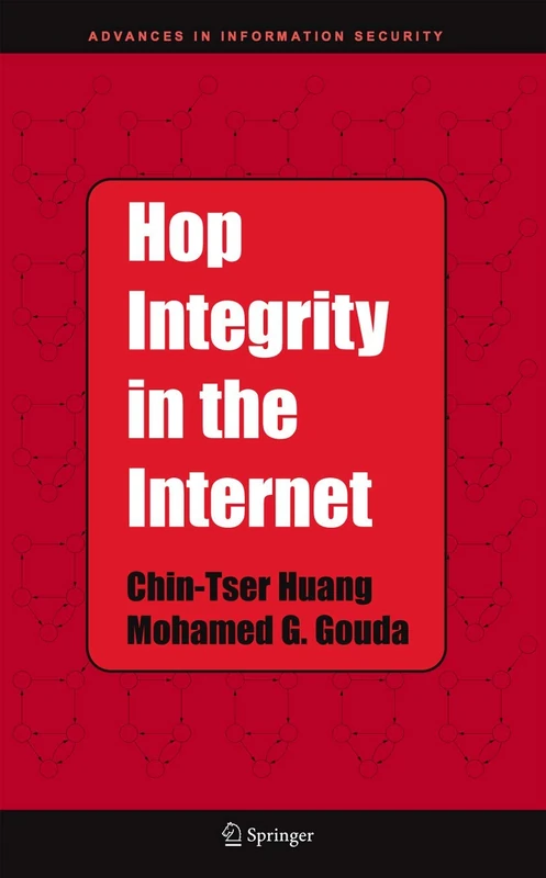 Hop Integrity in the Internet: 21 (Advances in Information Security, 21)