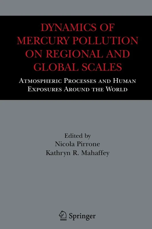Dynamics of Mercury Pollution on Regional and Global Scales: Atmospheric Processes and Human Exposures Around the World