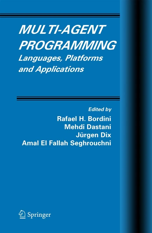 Multi-Agent Programming: Languages, Platforms and Applications: 15 (Multiagent Systems, Artificial Societies, and Simulated Organizations, 15)