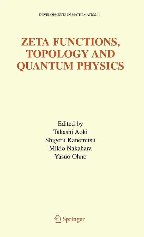 Zeta Functions, Topology and Quantum Physics: 14 (Developments in Mathematics, 14)