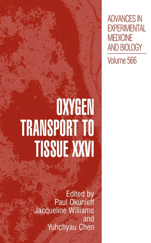 Oxygen Transport to Tissue XXVI: 566 (Advances in Experimental Medicine and Biology, 566)