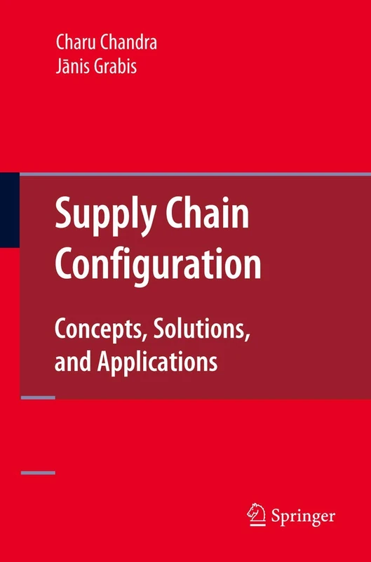 Supply Chain Configuration: Concepts, Solutions, and Applications