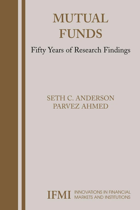 Mutual Funds: Fifty Years of Research Findings: 16 (Innovations in Financial Markets and Institutions, 16)