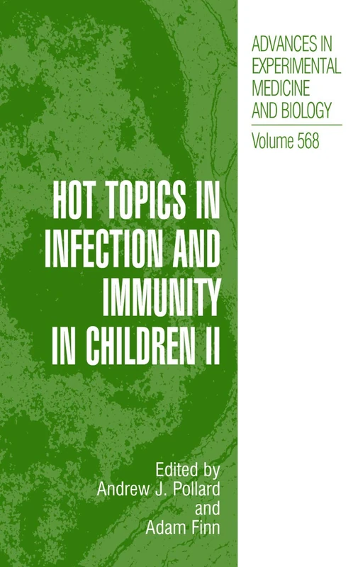 Hot Topics in Infection and Immunity in Children II: 568 (Advances in Experimental Medicine and Biology)